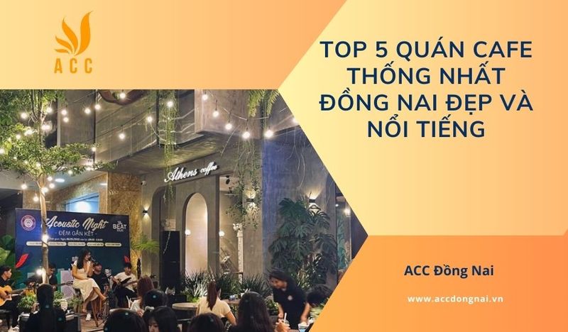 Top quán cafe đáng chú ý tại Thống Nhất, Đồng Nai